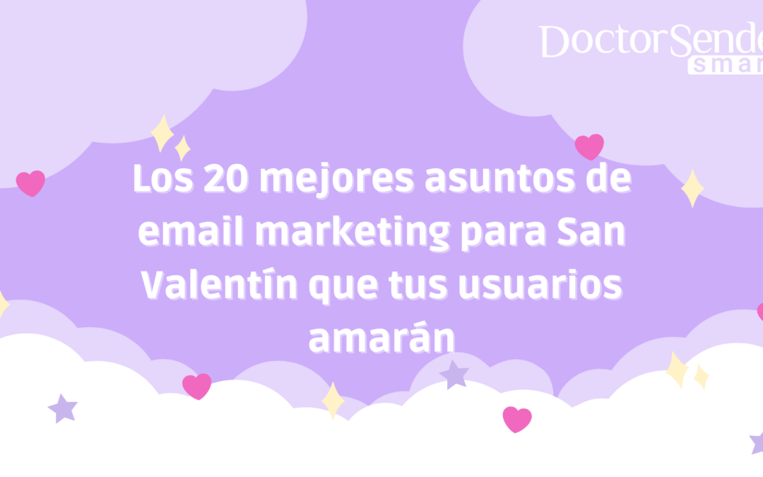 💗 Los 20 mejores asuntos de email marketing para San Valentín que tus usuarios amarán 💗